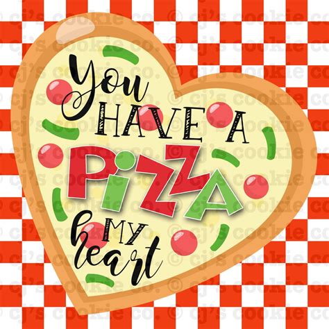 You Have A Pizza My Heart Printable